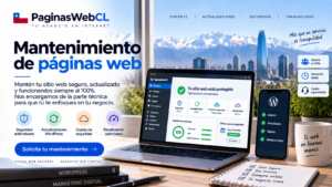 Mantenimiento de páginas web en Chile | Soporte y seguridad Mantenimiento de páginas web en Chile con actualizaciones WordPress, seguridad, copias de respaldo y optimización de rendimiento